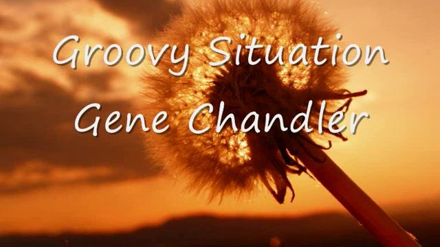 Gene Chandler - Groovy Situation смотреть онлайн
