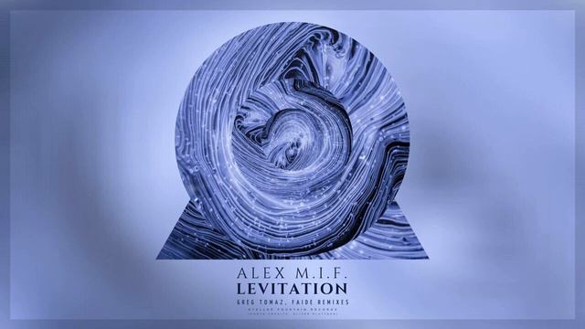 Alex M.I.F. - Levitation (FAIDE Radio Edit) смотреть онлайн