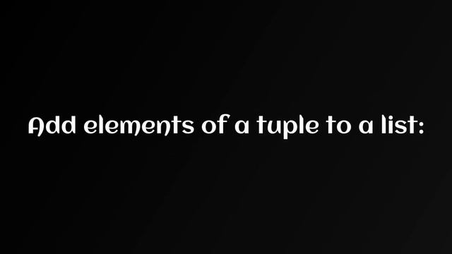 How Add elements of a tuple to a list In Python смотреть онлайн
