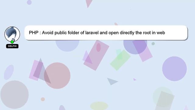 PHP : Avoid public folder of laravel and open directly the root in web server смотреть онлайн