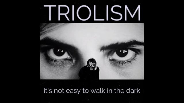 Triolism - Нелегко идти в темноте смотреть онлайн