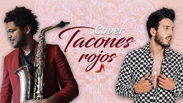 Tacones Rojos - Sebastian Yatra - Cover Sax - Marlon Geles смотреть онлайн