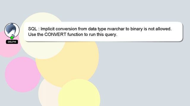 SQL : Implicit conversion from data type nvarchar to binary is not allowed. Use the CONVERT functio смотреть онлайн