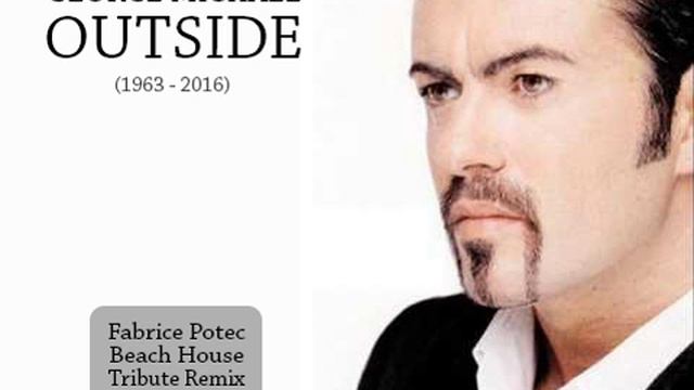 GEORGE MICHAEL - OUTSIDE (FABRICE POTEC BEACH HOUSE TRIBUTE REMIX) смотреть онлайн