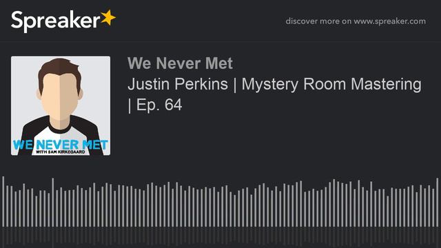 Justin Perkins | Mystery Room Mastering | Ep. 64 смотреть онлайн