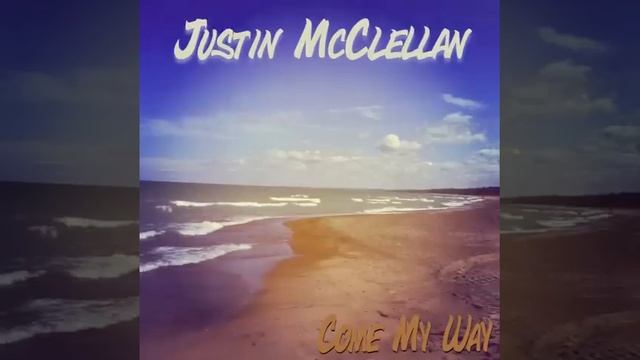 Come My Way by Justin McClellan смотреть онлайн