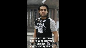 Ismail YK Facebook Remix By DJ Bünyamin 2009