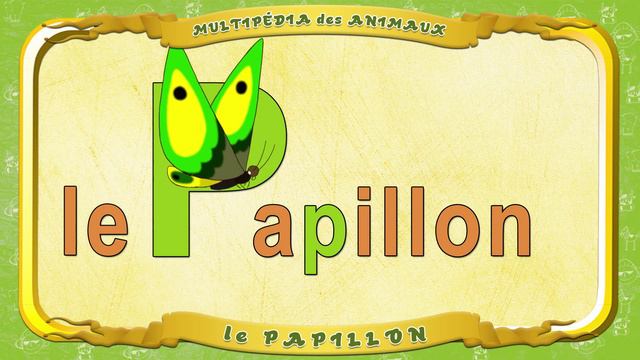Multipédia des animaux - La lettre P - le Papillon смотреть онлайн