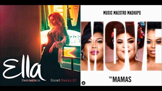 "Ghost x Move" [Mashup] - The Mamas & Ella Henderson смотреть онлайн