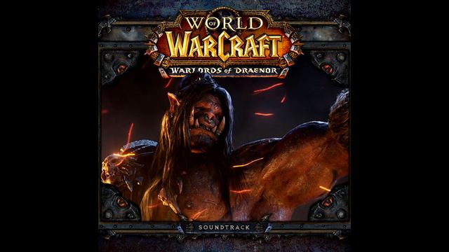 Warlords of Draenor Soundtrack (Complete) смотреть онлайн