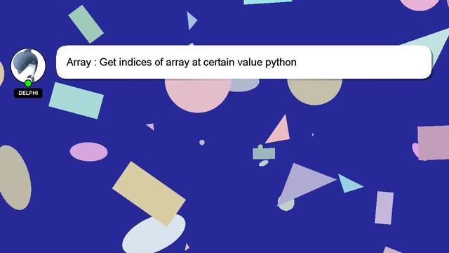 Array : Get indices of array at certain value python смотреть онлайн