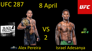 Алекс Перейра против Исраэля Адесаньи 2 БОЙ В UFC 4/ UFC 287