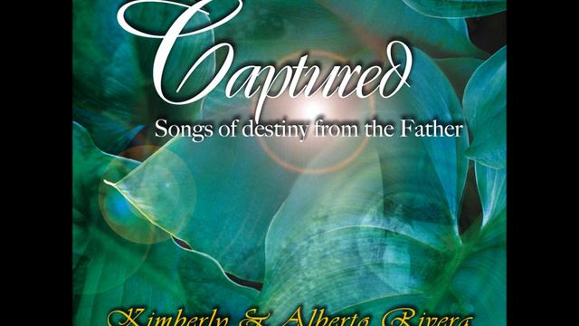 Kimberly And Alberto Rivera - Captured (Full Album 2006)