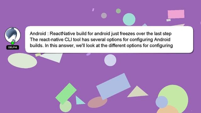 Android : ReactNative build for android just freezes over the last step смотреть онлайн