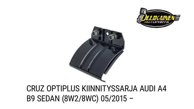 CRUZ Optiplus kiinnityssarja Audi A4 B9 Sedan (8W2/8WC) 05/2015 – смотреть онлайн