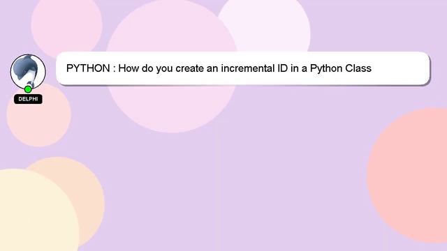 PYTHON : How do you create an incremental ID in a Python Class смотреть онлайн