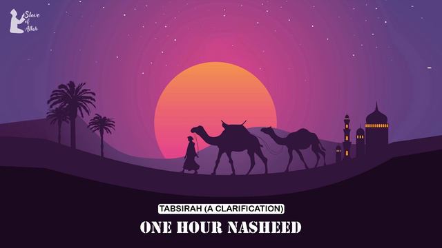 Tabsirah (A Clarification) | One Hour Nasheed | Muhammad Al Muqit
