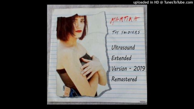 Martika - Toy Soldiers (Ultrasound Extended Version - 2019 Remastered) смотреть онлайн