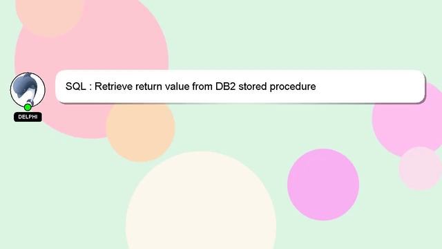 SQL : Retrieve return value from DB2 stored procedure смотреть онлайн