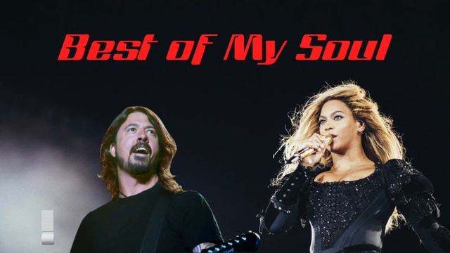 "Best of My Soul” - Beyonce vs Foo Fighters mashup by ah! смотреть онлайн