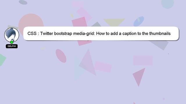 CSS : Twitter bootstrap media-grid: How to add a caption to the thumbnails смотреть онлайн