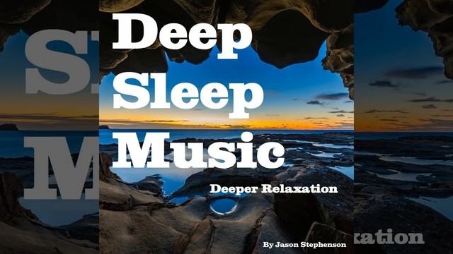 Deep Sleep Music: Deeper Relaxation смотреть онлайн
