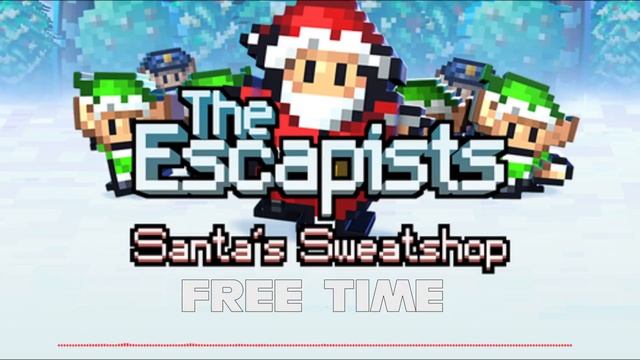 The Escapists - Santa's Sweatshop - Free Time (1 Hour) смотреть онлайн