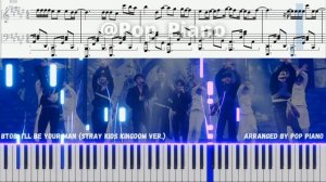 Stray Kids (스트레이 키즈) I'll Be Your Man KINGDOM Ver. PIANO TUTORIAL (피아노 튜토리얼)