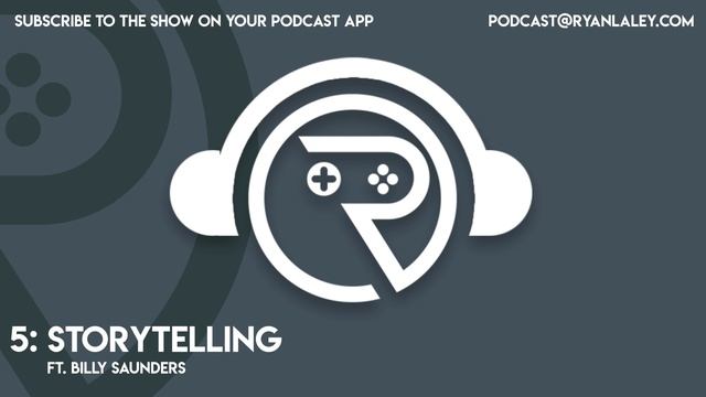 Ryan Laley Games Podcast - Episode 5: Storytelling смотреть онлайн