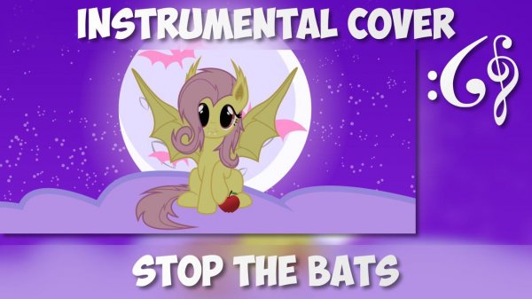 My Little Pony: Friendship is Magic - "Stop The Bats" (Alex376 Instrumental Remix)