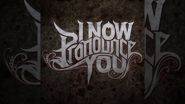 I Now Pronounce You - "Stupid Little Whore" [Single 2014] смотреть онлайн