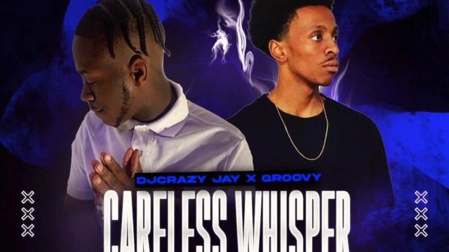 Careless Whisper (Gouyad Remix) Ft CRAZY JAY X GROOVY смотреть онлайн
