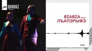 BZABZA - Лъапэрыфэ | KAVKAZ MUSIC
