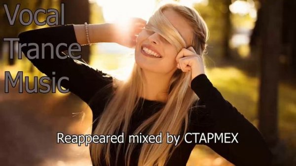 Vocal_Uplifting_Prog_Trance - Reappeared mixed by CTAPMEX