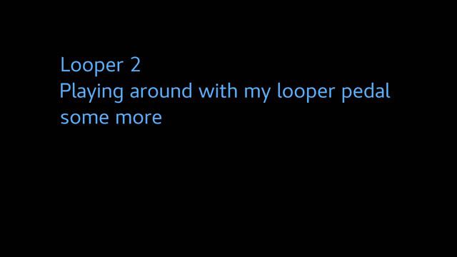 Looper 2 - Another Looper creation - Chordings смотреть онлайн