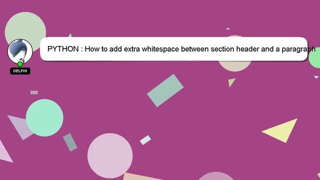 PYTHON : How to add extra whitespace between section header and a paragraph смотреть онлайн