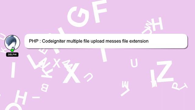 PHP : Codeigniter multiple file upload messes file extension смотреть онлайн