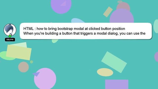 HTML : how to bring bootstrap modal at clicked button position смотреть онлайн