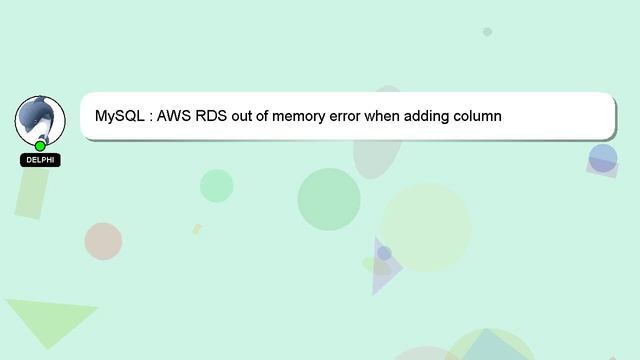 MySQL : AWS RDS out of memory error when adding column смотреть онлайн