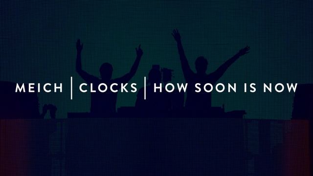 Meich | Clocks | How Soon Is Now (Swedish House Mafia Mashup) смотреть онлайн