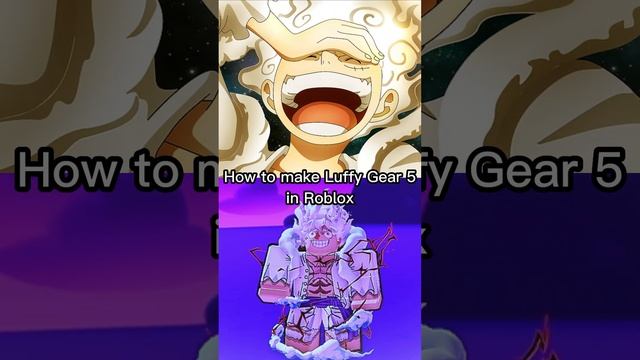 How to make Luffy Gear 5 in Roblox! смотреть онлайн