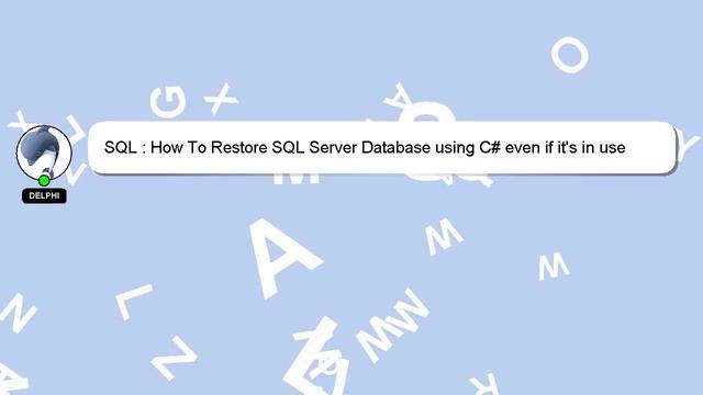 SQL : How To Restore SQL Server Database using C# even if it's in use смотреть онлайн
