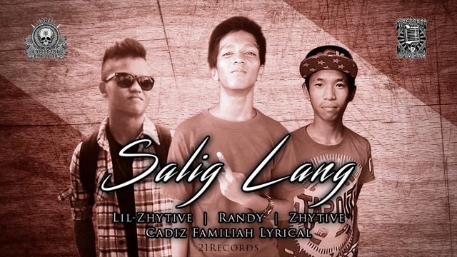 Salig Lang - Cadiz Familiah Lyrical (21Records) смотреть онлайн
