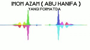 Abdulloh Domla - Imom Azam ( Abu Hanifa ) | Абдуллох Домла - Имом Азам ( Абу Ханифа )