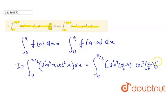 If `int_(0)^(pi//2)sin^(4)x Cos^(2)x Dx=(pi)/(32)`, Then `int_(0)^(pi//2)sin^(2)x Cos^(4)x Dx=`