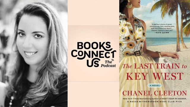 Chanel Cleeton, author of NEXT YEAR IN HAVANA and LAST TRAIN TO KEY WEST | Books Connect Us podcast смотреть онлайн