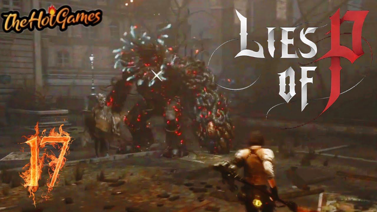 ЗАРАЖЁННЫЙ КОМАНДУЮЩИЙ ► Lies of P прохождение #17 смотреть онлайн