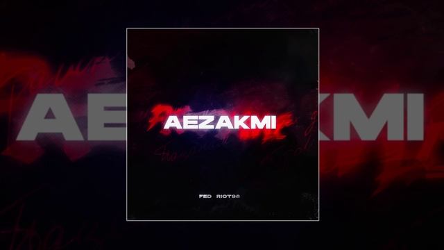 FED, RIOT98 - AEZAKMI (Официальная премьера трека)