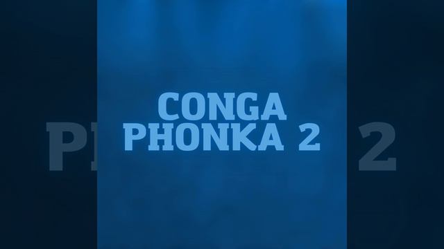 Conga Phonka 2 смотреть онлайн