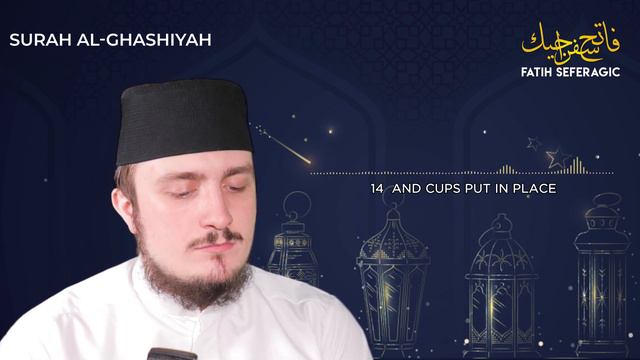 SURAH GHASIYAH (88) | Fatih Seferagic | Ramadan 2020 | Quran Recitation w English Translation смотреть онлайн